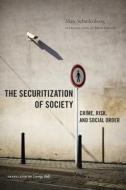 The Securitization of Society di Marc Schuilenburg edito da New York University Press