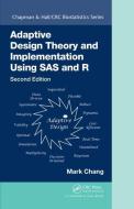 Adaptive Design Theory and Implementation Using SAS and R di Mark Chang edito da Apple Academic Press Inc.