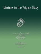 Marines in the Frigate Navy di Col Charles H. Waterhouse Usmcr edito da Createspace