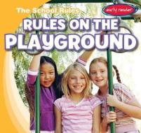 Rules on the Playground di Paul Bloom edito da Gareth Stevens Publishing