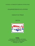 National Automotive Sampling System Crashworthiness Data System Analytic User's Manual: 2002 File di U. S. Department of Transportation edito da Createspace
