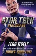 Star Trek: Discovery: Fear Itself di James Swallow edito da Simon & Schuster