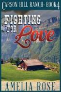 Fighting for Love: Contemporary Cowboy Romance di Amelia Rose edito da Createspace