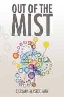 Out of The Mist di Mfa Barbara Master edito da AuthorHouse