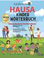 Hausa Kinder Worterbuch: Hausa-Deutsch Bilderbuch, Deutsch-Hausa di Kasahorow edito da Createspace