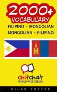 2000+ Filipino - Mongolian Mongolian - Filipino Vocabulary di Gilad Soffer edito da Createspace