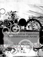 Microsoft Azure Essentials - Fundamentals of Azure di Mollie D. Simpson edito da Createspace