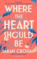 Where The Heart Should Be di Crossan Sarah Crossan edito da Bloomsbury Publishing (UK)