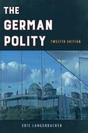 The German Polity di Eric Langenbacher edito da Rowman & Littlefield Publishers