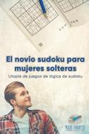 El novio sudoku para mujeres solteras | Utopía de juegos de lógica de sudoku di Puzzle Therapist edito da Puzzle Therapist