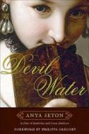 Devil Water di Anya Seton edito da Chicago Review Press