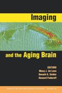 Imaging and the Aging Brain, Volume 1097 di Mony de Leon, Mony J. de Leon, Leon de Leon edito da John Wiley & Sons