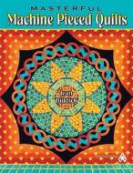 Masterful Machine Pieced Quilts [With CDROM] di Jean Biddick edito da American Quilter's Society