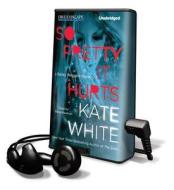 So Pretty It Hurts [With Earbuds] di Kate White edito da Findaway World