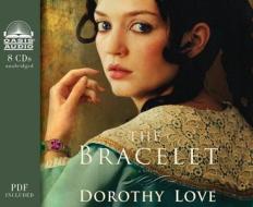 The Bracelet di Dorothy Love edito da Oasis Audio