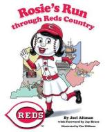 Rosie's Run Through Reds Country di Joel Altman edito da Mascot Books