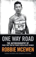 One Way Road: The Autobiography of Three Time Tour de France Green Jersey Winner Robbie McEwen di Robbie McEwen, Edward Pickering edito da Ebury Press