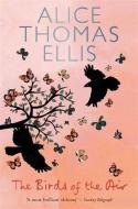 The Birds of the Air di Alice Thomas Ellis edito da Little, Brown Book Group