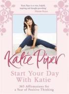 Start Your Day With Katie di Katie Piper edito da Quercus Publishing