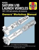 NASA Saturn I/Ib Launch Vehicles Owner's Workshop Manual di David Baker edito da HAYNES PUBN