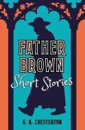 Father Brown Short Stories di G. K. Chesterton edito da ARCTURUS PUB