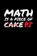 Math Is a Piece of Cake Pi: Blank 5x5 Grid Squared Engineering Graph Paper Journal to Write in - Quadrille Coordinate No di Uab Kidkis edito da INDEPENDENTLY PUBLISHED