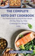 THE COMPLETE KETOGENIC DIET COOKBOOK: NO di ELIZABETH CAMPBELL edito da LIGHTNING SOURCE UK LTD