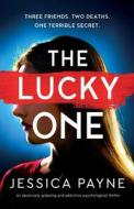 The Lucky One: An absolutely gripping and addictive psychological thriller di Jessica Payne edito da BOOKOUTURE