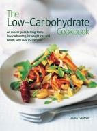 The Low-Carbohydrate Cookbook di Elaine Gardner edito da Anness Publishing
