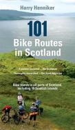 101 Bike Routes in Scotland di Harry Henniker edito da Mainstream Publishing