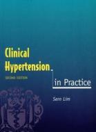 Clinical Hypertension In Practice di #Lim,  S. Lip,  Gregory Y. H. edito da Royal Society Of Medicine Press Ltd