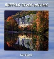 Buffalo River Dreams di Tim Ernst edito da Cloudland Publishing