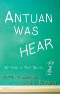 Antuan was HEAR di Irv Korman edito da Loconeal Publishing, LLC