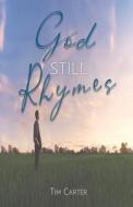 God Still Rhymes di Tim Carter edito da Lettra Press Llc