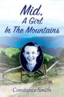 Mid, A Girl In The Mountains di Constance Smith edito da OUTSKIRTS PR