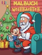 ✌ Weihnachten Malbuch Jungs ✌ (Malbuch Langeweile): ✌ Christmas Coloring Book Toddlers ✌ Coloring Book 4 Year Old ✌ Colo di Kids Creative Germany edito da Createspace Independent Publishing Platform