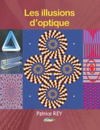 les illusions d'optique (ed 2020 broché) di Patrice Rey edito da Books on Demand