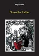 Nouvelles Fables di Régis Volle edito da Books on Demand