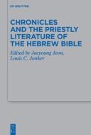 Chronicles And The Priestly Literature Of The Hebrew Bible edito da De Gruyter