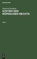 System des Römischen Rechts, Teil 2, System des Römischen Rechts Teil 2 di Heinrich Dernburg edito da De Gruyter