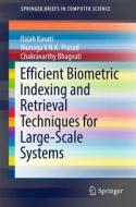 Efficient Biometric Indexing And Retrieval Techniques For Large-scale Systems di Ilaiah Kavati edito da Springer International Publishing Ag