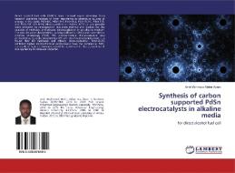 Synthesis of carbon supported PdSn electrocatalysts in alkaline media di Amir Mahmoud Makin Adam edito da LAP Lambert Academic Publishing