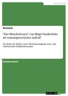 "Das Muschelessen" von Birgit Vanderbeke als emanzipatorischer Aufruf? di Anonym edito da GRIN Verlag