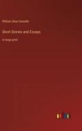 Short Stories and Essays di William Dean Howells edito da Outlook Verlag