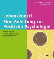 Lebenskunst! Eine Anleitung zur Positiven Psychologie edito da Beltz GmbH, Julius