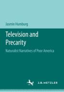 Television and Precarity di Jasmin Humburg edito da J.B. Metzler