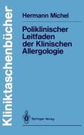 Poliklinischer Leitfaden der Klinischen Allergologie di Hermann Michel edito da Springer Berlin Heidelberg