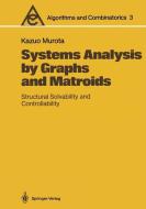 Systems Analysis by Graphs and Matroids di Kazuo Murota edito da Springer Berlin Heidelberg