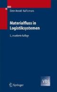 Materialfluss in Logistiksystemen di Dieter Arnold, Kai Furmans edito da Springer