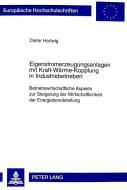 Eigenstromerzeugungsanlagen mit Kraft-Wärme-Kopplung in Industriebetrieben di Dieter Hartwig edito da Lang, Peter GmbH